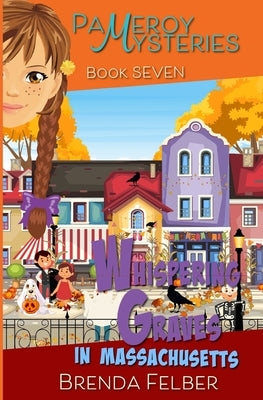 Whispering Graves: A Pameroy Mystery in Massachusetts by Felber, Brenda