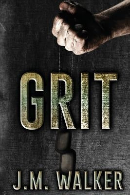 Grit by Walker, J. M.