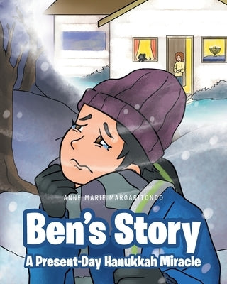 Ben's Story: A Present-Day Hanukkah Miracle by Margaritondo, Anne Marie