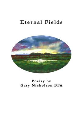 Eternal Fields by Nicholson Bfa, Gary