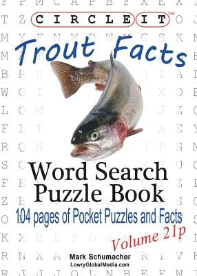 Circle It, Trout Facts, Pocket Size, Word Search, Puzzle Book by Lowry Global Media LLC