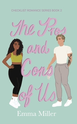 The Pros and Cons of Us by Miller, Emma