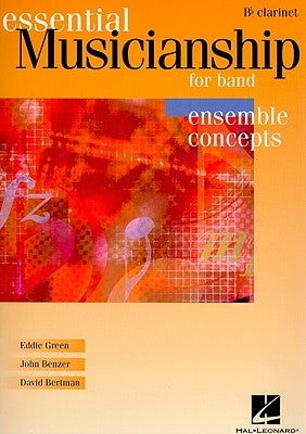 Essential Musicianship for Band - Ensemble Concepts: Advanced Level - BB Clarinet by Green, Eddie