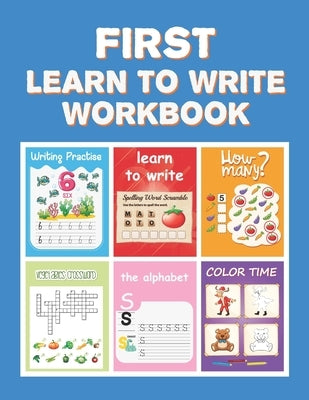 First Learn to Write Workbook: Practice for Kids with Pen Control, Line Tracing, Letters, and More! (Kids coloring activity books) by Radke, Crystal