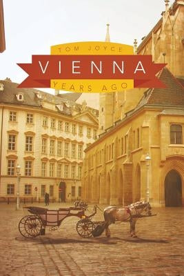 Vienna: Years Ago by Joyce, Tom