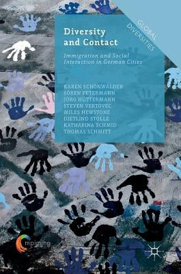 Diversity and Contact: Immigration and Social Interaction in German Cities by Schönwälder, Karen