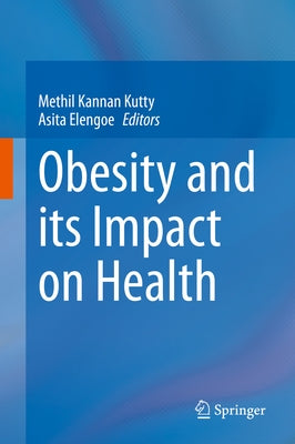 Obesity and Its Impact on Health by Kutty, Methil Kannan