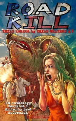 Road Kill: Texas Horror by Texas Writers Vol.4 by Bills, E. R.