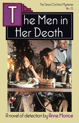 The Men in her Death: A Tessa Crichton Mystery by Morice, Anne