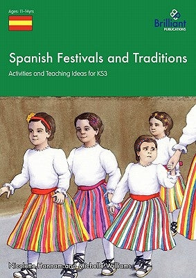Spanish Festivals and Traditions - Activities and Teaching Ideas for Ks3 by Hannam, Nicolette