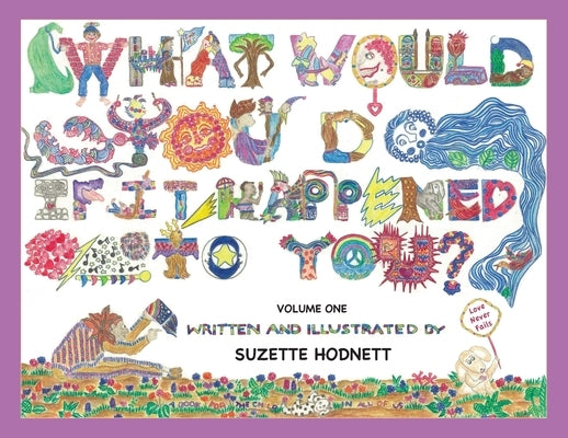What Would You Do If It Happened To You? Volume One by Hodnett, Suzette M.