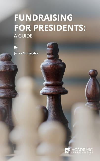 Fundraising for Presidents: A Guide by Langley, James