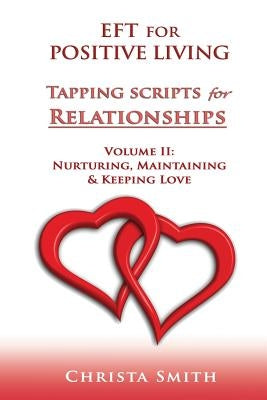 EFT for Positive Living: Tapping Scripts for Relationships II by Smith, Christa