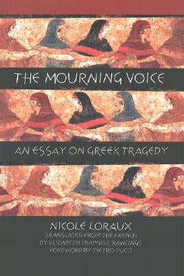 The Mourning Voice by Loraux, Nicole