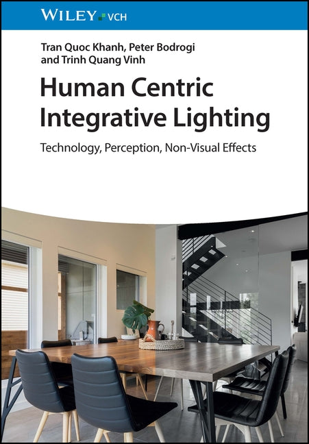 Human Centric Integrative Lighting: Technology, Perception, Non-Visual Effects by Khanh, Tran Quoc