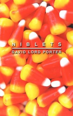 Niblets by Porter, David Lord