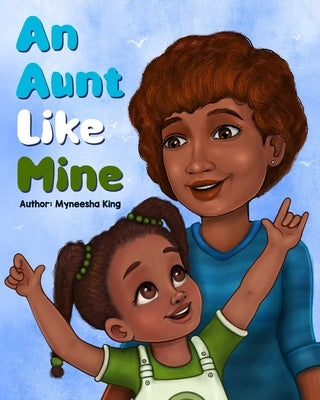 An Aunt Like Mine by King, Myneesha