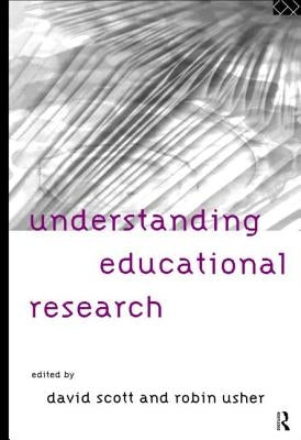 Understanding Educational Research by Scott, David