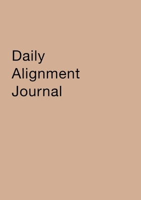 Daily Alignment Journal by Archelaus, Rachel