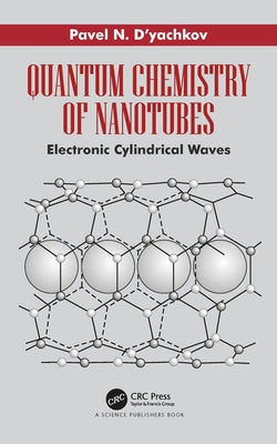 Quantum Chemistry of Nanotubes: Electronic Cylindrical Waves by D'Yachkov, Pavel N.