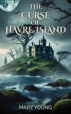 The Curse Of Havre Island by Young, Mary