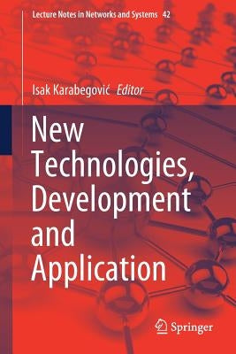 New Technologies, Development and Application by Karabegovic, Isak