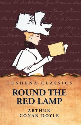 Round the Red Lamp by Arthur Conan Doyle