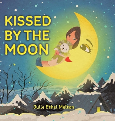 Kissed by the Moon by Melton, Julie Ethel
