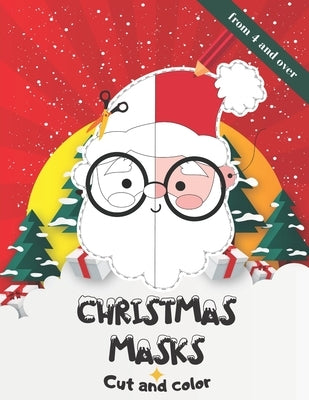 Christmas masks: 25 drawings to color and cut to transform them into christmas masks by Edition, Color