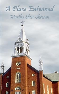 A Place Entwined by Sheeran, Martha Sliter