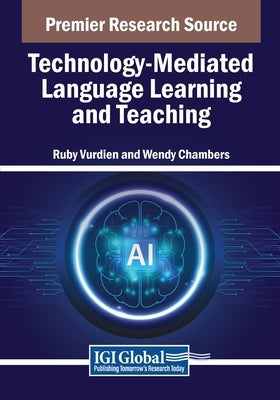 Technology-Mediated Language Learning and Teaching by Vurdien, Ruby