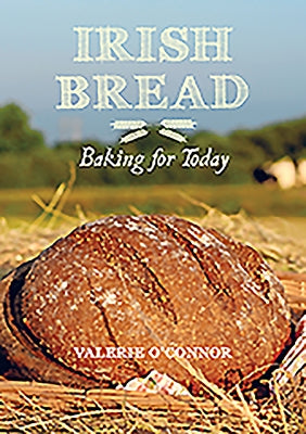 Irish Bread Baking for Today by O'Connor, Valerie