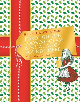 Through the Looking-Glass and What Alice Found There Festive Edition by Carroll, Lewis