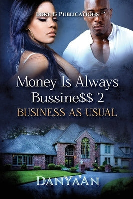Money Is Always Business 2: Business As Usual by Danya'an