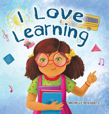 I Love Learning by Beilhartz, Michelle
