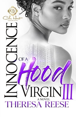Innocence Of A Hood Virgin 3: The Finale by Reese, Theresa