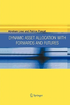 Dynamic Asset Allocation with Forwards and Futures by Lioui, Abraham