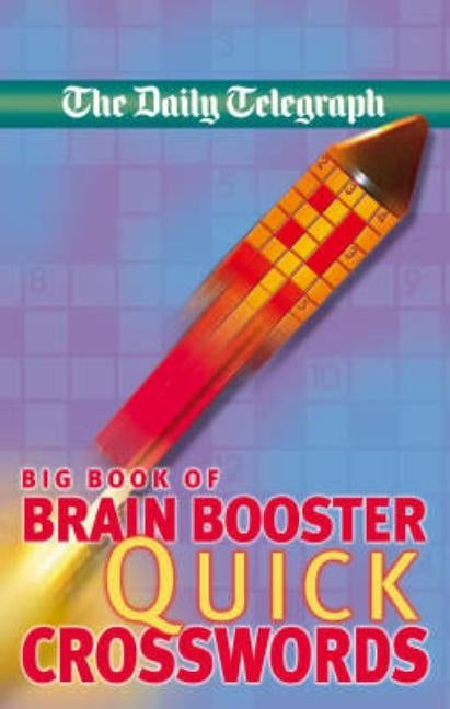 Daily Telegraph Big Book of Brain Boosting Quick Crosswords by Telegraph Group Limited