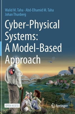 Cyber-Physical Systems: A Model-Based Approach by Taha, Walid M.