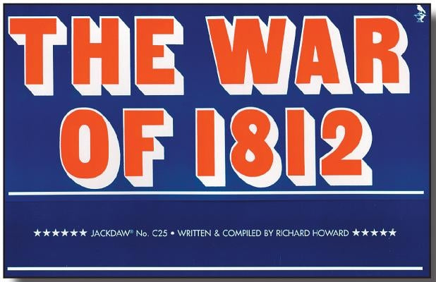The War of 1812 by Howard, Richard