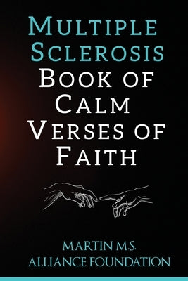 Multiple Sclerosis Book of Calm Verses of Faith: Verses of faith for Living with multiple Sclerosis by Martin-Proctor, Kamilah