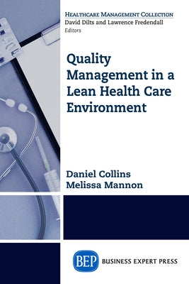 Quality Management in a Lean Health Care Environment by Mannon, Melissa
