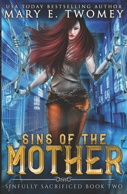 Sins of the Mother: A Paranormal Prison Romance by Twomey, Mary E.