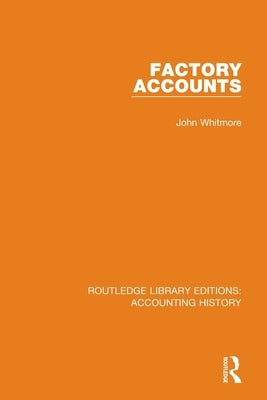 Factory Accounts by Whitmore, John