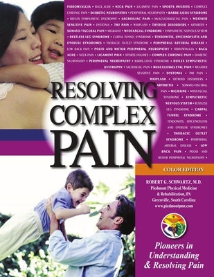 Resolving Complex Pain (color edition) by Schwartz, Robert G.