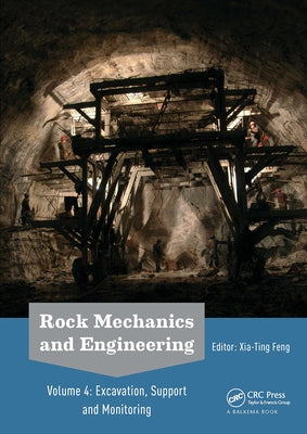 Rock Mechanics and Engineering Volume 4: Excavation, Support and Monitoring by Feng, Xia-Ting