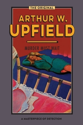 Murder Must Wait by Upfield, Arthur W.