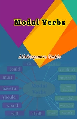 Modal Verbs: (Learning English) by Allaberganova Umida