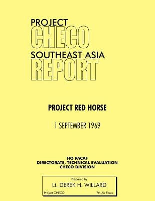 Project Checo Southeast Asia Study: Project Red Horse by Willard, Derek H.