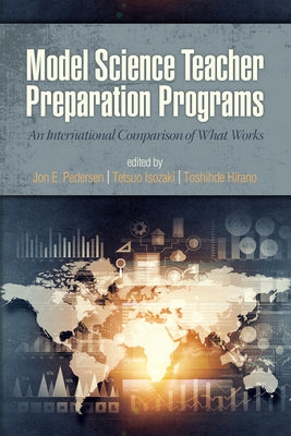 Model Science Teacher Preparation Programs: An International Comparison of What Works (HC) by Pedersen, Jon E.